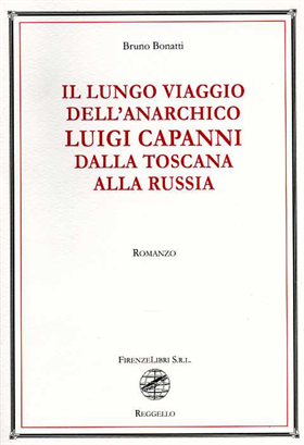 9788876220777-Il lungo viaggio dell'anarchico Luigi Capanni dalla Toscana alla Russia.